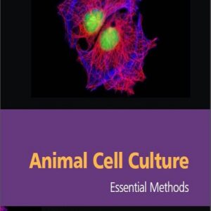 Animal Cell Culture: Essential Methods