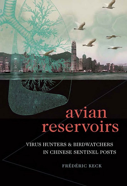 Avian Reservoirs: Virus Hunters and Birdwatchers in Chinese Sentinel Posts
