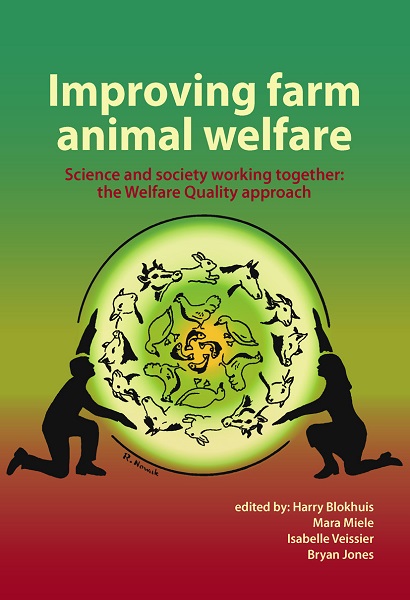 Improving Farm Animal Welfare: Science and Society Working Together: The Welfare Quality Approach