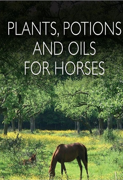 Plants, Potions and Oils for Horses