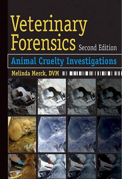 Veterinary Forensics: Animal Cruelty Investigations, 2nd Edition