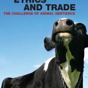 Animals, Ethics and Trade: The Challenge of Animal Sentience