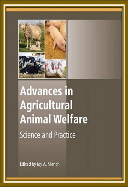Advances in Agricultural Animal Welfare: Science and Practice