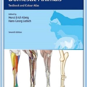 Veterinary Anatomy of Domestic Animals: Textbook and Colour Atlas, 7th updated and extended edition
