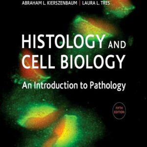 Histology and Cell Biology: An Introduction to Pathology, 5rh Edition