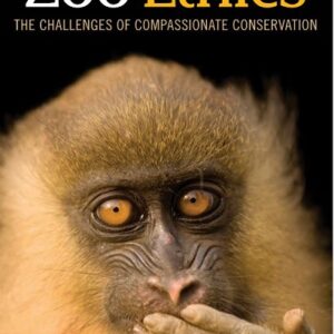 Zoo Ethics: The Challenge of Compassionate Conservation