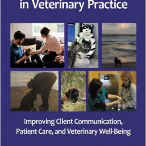 Narrative Medicine in Veterinary Practice: Improving Client Communication, Patient Care, and Veterinary Well-Being 