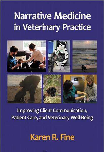 Narrative Medicine in Veterinary Practice: Improving Client Communication, Patient Care, and Veterinary Well-Being