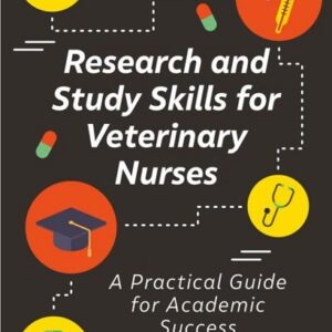 Research and Study Skills for Veterinary Nurses: A Practical Guide for Academic Success
