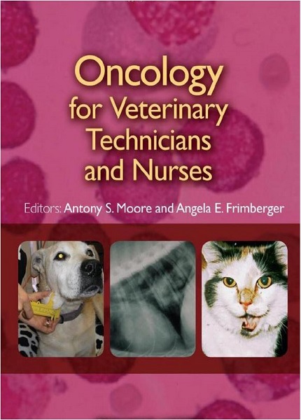 Oncology for Veterinary Technicians and Nurses