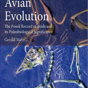 Avian Evolution: The Fossil Record of Birds and its Paleobiological Significance