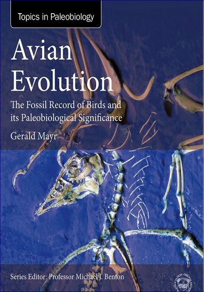 Avian Evolution: The Fossil Record of Birds and its Paleobiological Significance