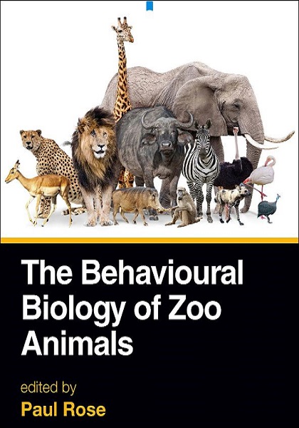 The Behavioural Biology of Zoo Animals