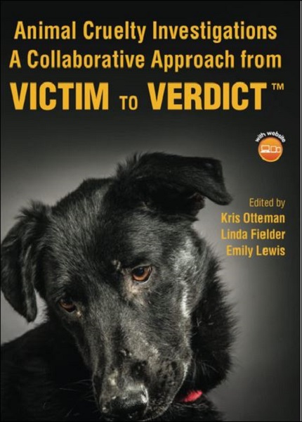 Animal Cruelty Investigations: A Collaborative Approach from Victim to Verdict