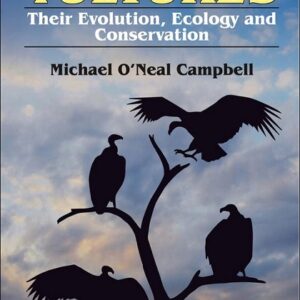 Vultures: Their Evolution, Ecology and Conservation