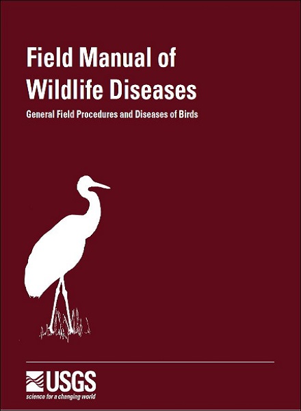 Field Manual of Wildlife Diseases: General Field Procedures and Diseases of Birds