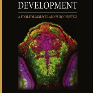 Atlas of Early Zebrafish Brain Development: A Tool for Molecular Neurogenetics, 2nd Edition