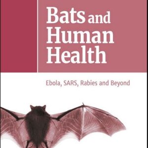 Bats and Human Health: Ebola, SARS, Rabies and Beyond