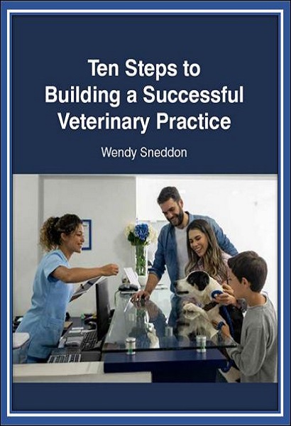 Ten Steps to Building a Successful Veterinary Practice