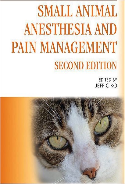 Small Animal Anesthesia and Pain Management: A Color Handbook, 2nd Edition