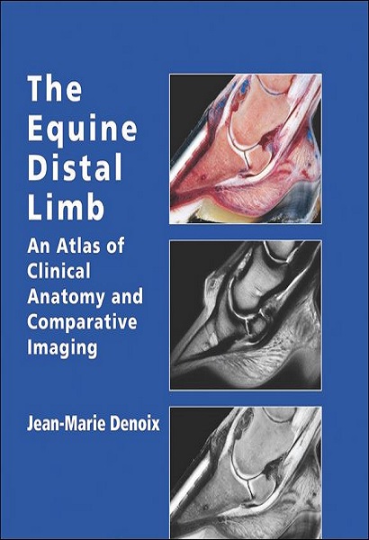 The Equine Distal Limb: An Atlas of Clinical Anatomy and Comparative Imaging