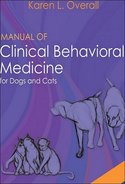 Manual of Clinical Behavioral Medicine for Dogs and Cats