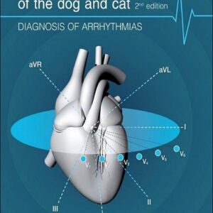 Electrocardiography of the Dog and Cat: Diagnosis of Arrhythmias, 2nd Edition