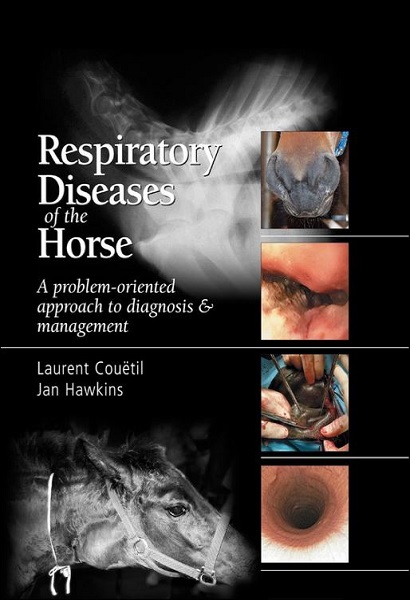 Respiratory Diseases of the Horse: A Problem-oriented Approach to Diagnosis and Management