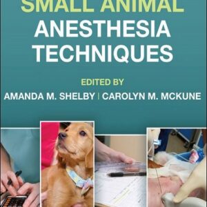 Small Animal Anesthesia Techniques, 2nd Edition