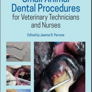 Small Animal Dental Procedures for Veterinary Technicians and Nurses, 2nd Edition