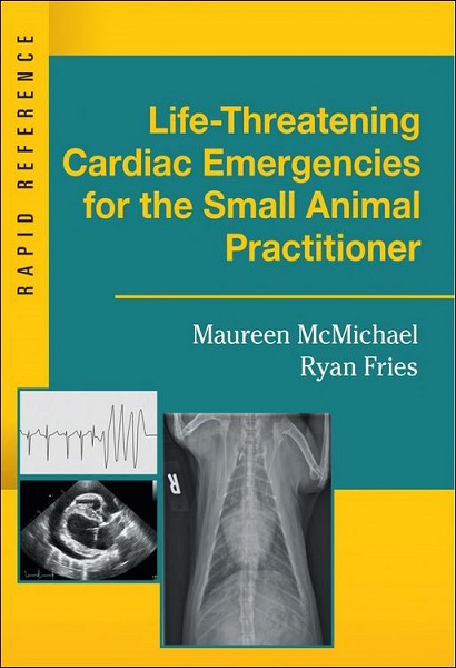 Life-Threatening Cardiac Emergencies for the Small Animal Practitioner