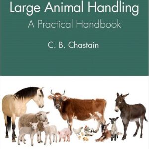 Concise Textbook of Large Animal Handling: A Practical Handbook