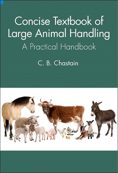 Concise Textbook of Large Animal Handling: A Practical Handbook