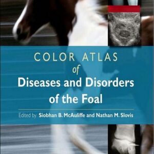 Color Atlas of Diseases and Disorders of the Foal