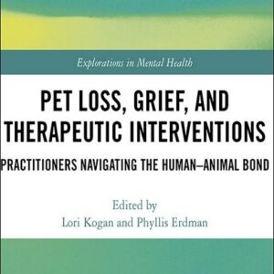 Pet Loss, Grief and Therapeutic Interventions: Practitioners Navigating the Human-Animal Bond 