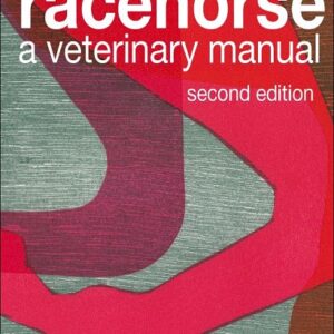 The Racehorse: A Veterinary Manual, 2nd Edition