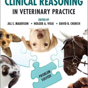 Clinical Reasoning in Veterinary Practice: Problem Solved!, 2nd Edition 