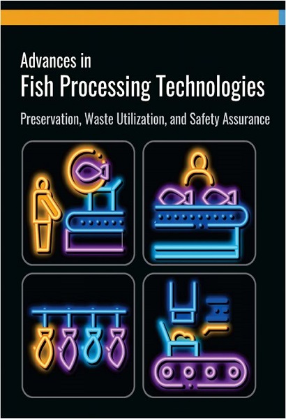 Advances in Fish Processing Technologies: Preservation, Waste Utilization, and Safety Assurance