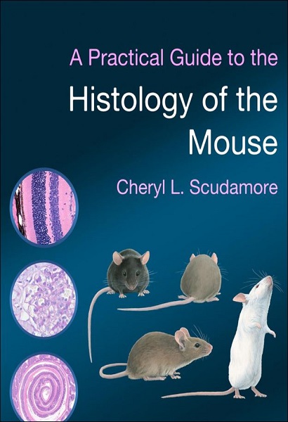 A Practical Guide to the Histology of the Mouse