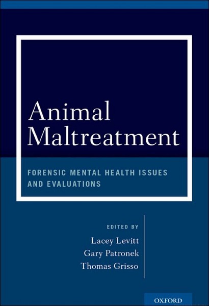 Animal Maltreatment: Forensic Mental Health Issues and Evaluations