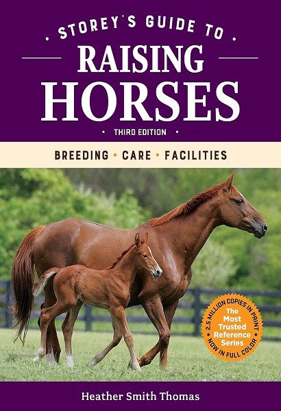Storey’s Guide to Raising Horses: Breeding, Care, Facilities, 3rd Edition