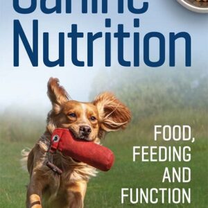 Canine Nutrition: Food, Feeding and Function