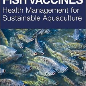 Fish Vaccines: Health Management for Sustainable Aquaculture