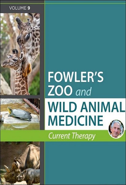 Fowler’s Zoo and Wild Animal Medicine: Current Therapy, Volume 9