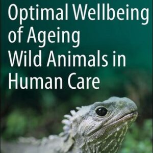 Optimal Wellbeing of Ageing Wild Animals in Human Care