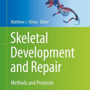 Skeletal Development and Repair: Methods and Protocols, 2nd Edition