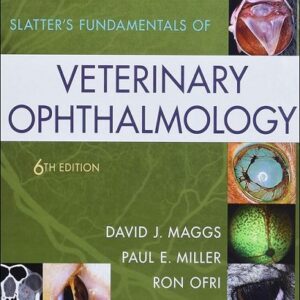 Slatter's Fundamentals of Veterinary Ophthgalmology, 6th Edition