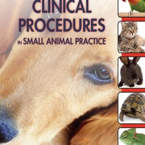 Veterinary Clinical Procedures in Small Animal Practice
