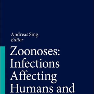 Zoonoses: Infections Affecting Humans and Animals, 2nd Edition