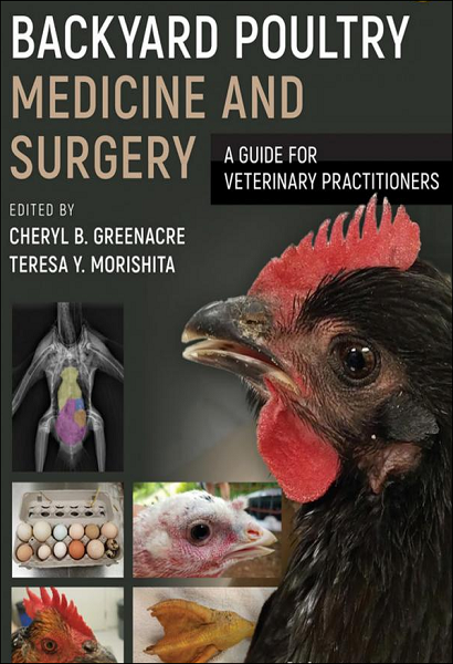 Backyard Poultry Medicine and Surgery: A Guide for Veterinary Practitioners, 2nd Edition